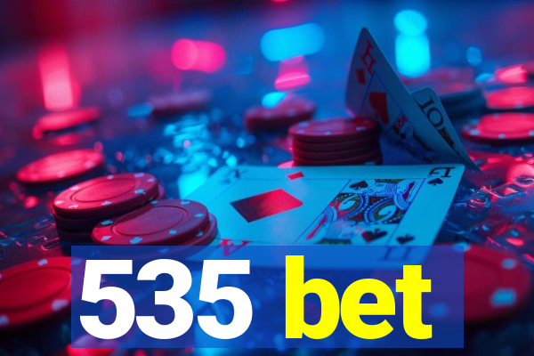 535 bet